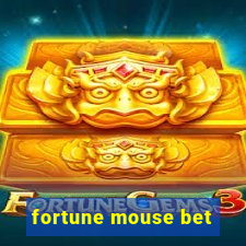 fortune mouse bet